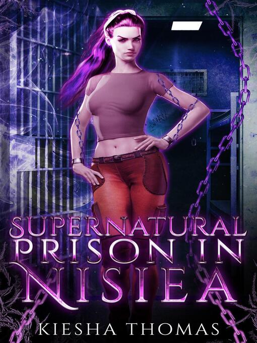 Title details for Supernatural Prison in Nisiea by Kiesha Thomas - Available